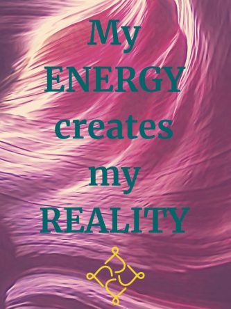 My Energy creates my reality